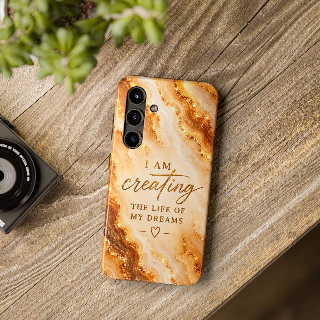I Am Creating The Life Of My Dreams Tough Phone Case Faux Gold Marble Affirmation Iphone Samsung Galaxy Cases