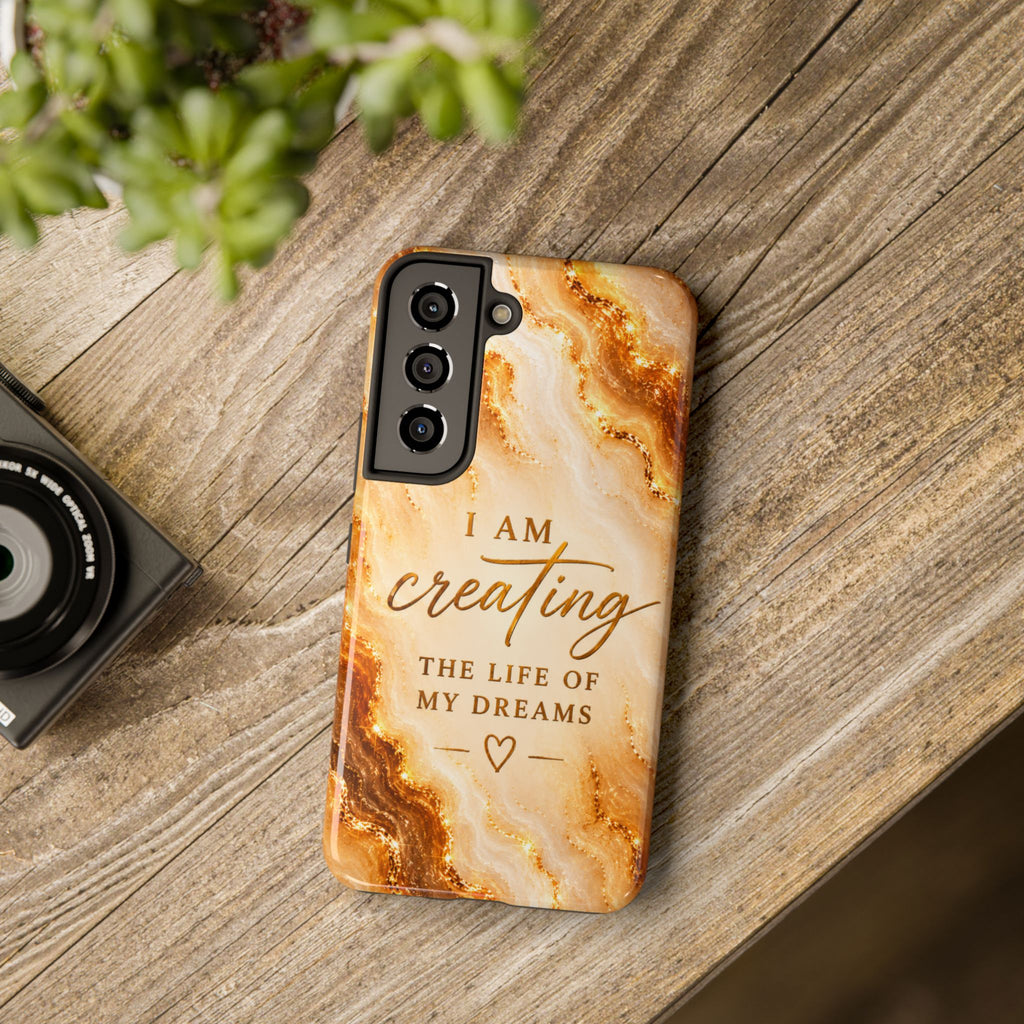 I Am Creating The Life Of My Dreams Tough Phone Case Faux Gold Marble Affirmation Iphone Samsung Galaxy Cases